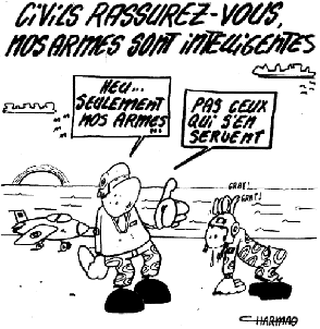 Civils, rassurez-vous, nos armes sont intelligentes